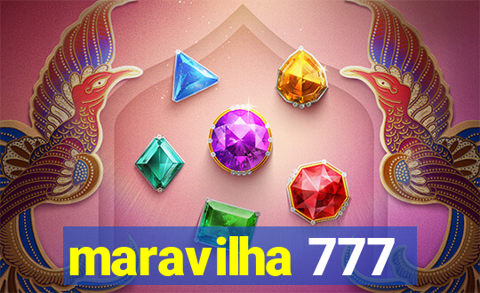maravilha 777